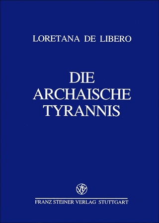 Die archaische Tyrannis - Loretana de Libero