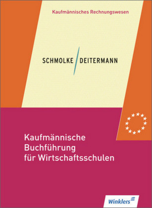 Kaufmännische Buchführung für Wirtschaftsschulen - Siegfried Schmolke, Manfred Deitermann, BjÃ¶rn Flader, Susanne Stobbe