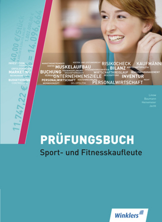 Prüfungsbuch Sport- und Fitnesskaufleute - Jürgen Baumann; Hartwig Heinemeier; Hans Jecht; Karl-Heinz Linow