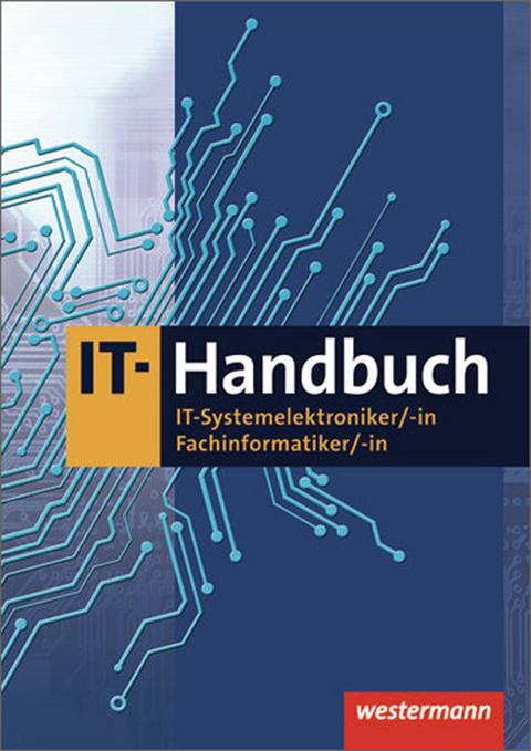 IT-Handbuch IT-Systemelektroniker/-in Fachinformatiker/-in / IT-Handbuch - Heinrich Hübscher, Hans-Joachim Petersen, Carsten Rathgeber, Klaus Richter, Dirk Scharf