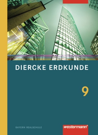 Diercke Erdkunde / Diercke Erdkunde - Ausgabe 2009 für Realschulen in Bayern