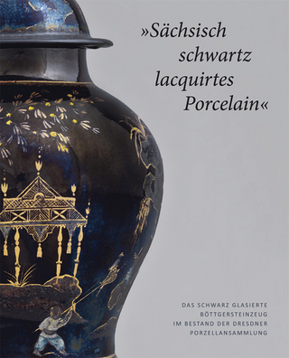 'Sächsisch schwartz lacquirtes Porcelain' - Anette Loesch; Heike Ulbricht; Elisabeth Schwarm