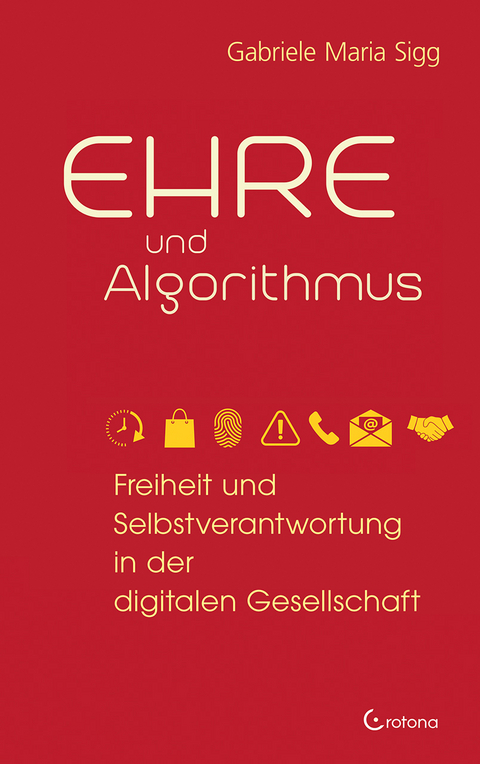 Ehre und Algorithmus - Gabriele Maria Sigg