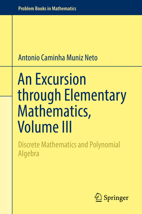 An Excursion through Elementary Mathematics, Volume III - Antonio Caminha Muniz Neto