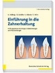 Einführung in die Zahnerhaltung: Prüfungswissen Kariologie, Endodontologie und Parodontologie