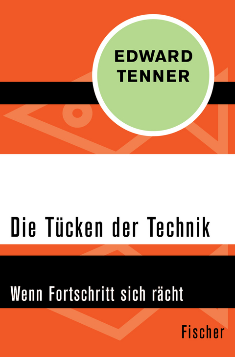 Die Tücken der Technik - Edward Tenner