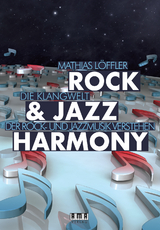 Harmonielehre der Rock & Jazz Musik : Rock & Jazz Harmony - Mathias Löffler