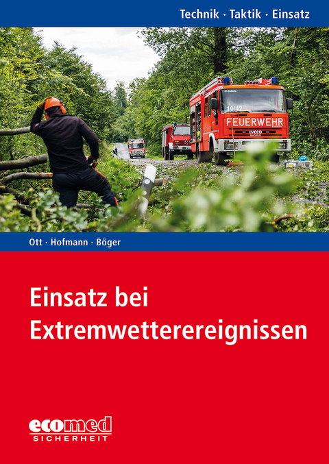 Einsatz bei Extremwetterereignissen - Matthias Ott, Marc Peter Hofmann, Nils Böger