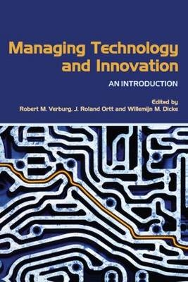 Managing Technology and Innovation - Willemijn M. Dicke; J. Roland Ortt; Robert Verburg