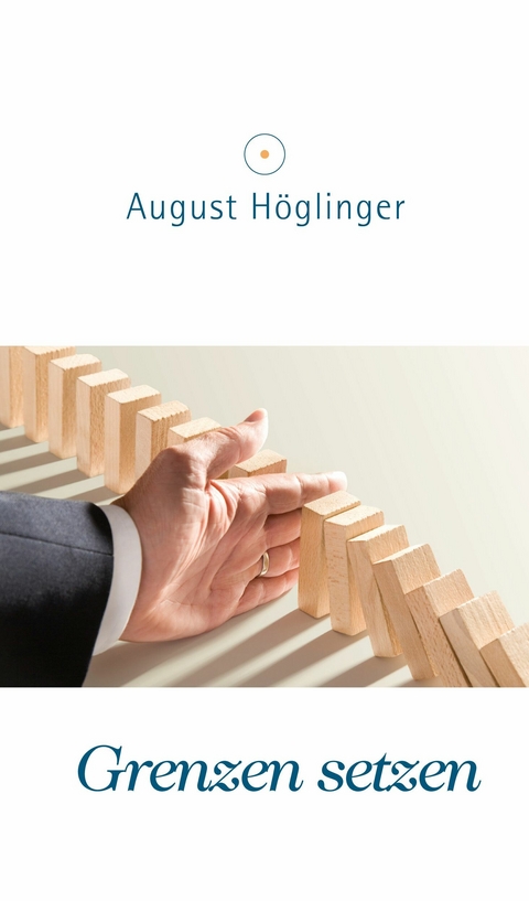 Grenzen setzen - Dr. August Höglinger