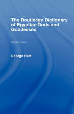 Routledge Dictionary of Egyptian Gods and Goddesses - George Hart