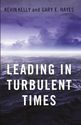 Leading in Turbulent Times - Kevin Kelly; Gary Hayes