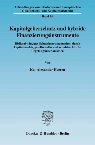 Kapitalgeberschutz und hybride Finanzierungsinstrumente. - Kai-Alexander Heeren