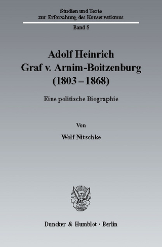 Adolf Heinrich Graf v. Arnim-Boitzenburg (1803-1868). - Wolf Nitschke