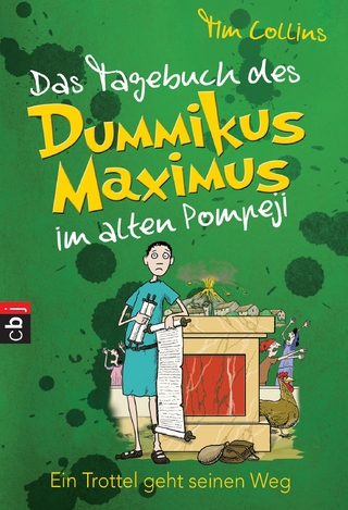 Das Tagebuch des Dummikus Maximus im alten Pompeji - Ein Trottel geht seinen Weg - Tim Collins