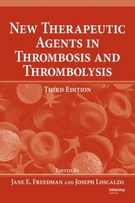 New Therapeutic Agents in Thrombosis and Thrombolysis - 