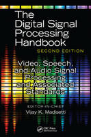 Video, Speech, and Audio Signal Processing and Associated Standards - Atlanta Vijay (Georgia Institute of Technology  USA) Madisetti