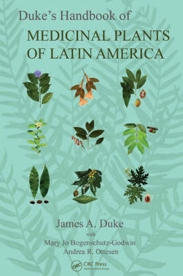Duke''s Handbook of Medicinal Plants of Latin America - Fulton James A. (Green Farmacy Garden  Maryland  USA) Duke