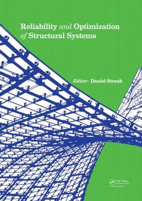Reliability and Optimization of Structural Systems - Daniel Straub
