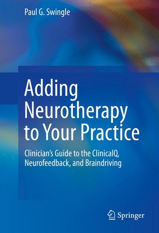 Adding Neurotherapy to Your Practice - Paul G. Swingle
