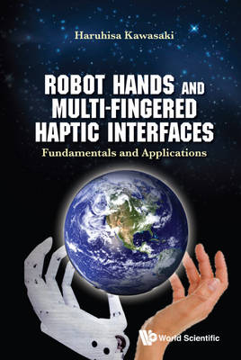Robot Hands And Multi-fingered Haptic Interfaces: Fundamentals And Applications - Kawasaki Haruhisa Kawasaki