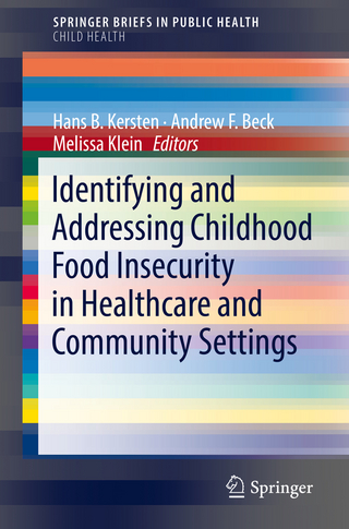 Identifying and Addressing Childhood Food Insecurity in Healthcare and Community Settings - Hans B. Kersten; Andrew F. Beck; Melissa Klein