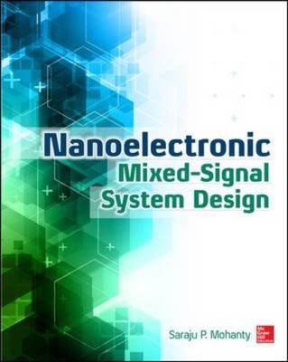 Nanoelectronic Mixed-Signal System Design -  Saraju Mohanty