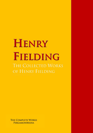 The Collected Works of Henry Fielding - Henry Fielding; Henry M. Field; Conny Keyber; Harry A. Lewis; Austin Dobson