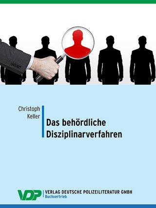Das behördliche Disziplinarverfahren - Christoph Keller