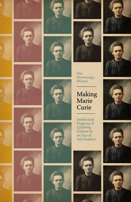 Making Marie Curie - Wirten Eva Hemmungs Wirten