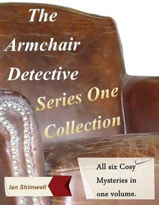 Armchair Detective: Series One Collection - Shimwell Ian Shimwell
