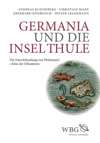 Germania und die Insel Thule - Andreas Kleineberg; Christian Marx; Dieter Lelgemann; Eberhard Knobloch