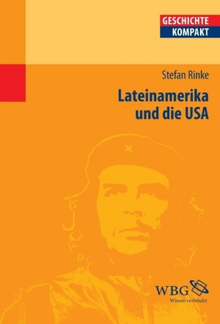 Lateinamerika und die USA - Stefan Rinke; Uwe Puschner