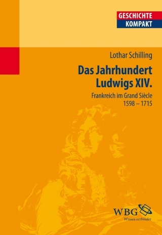 Das Jahrhundert Ludwigs XIV. - Volker Reinhardt; Lothar Schilling