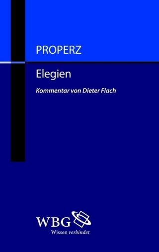 Properz, Elegien - Dieter Flach