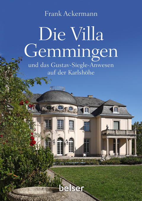 Die Villa Gemmingen und das Gustav-Siegle-Anwesen auf der Karlshöhe - Frank Ackermann