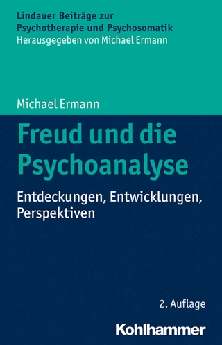 Freud und die Psychoanalyse - Michael Ermann; Michael Ermann