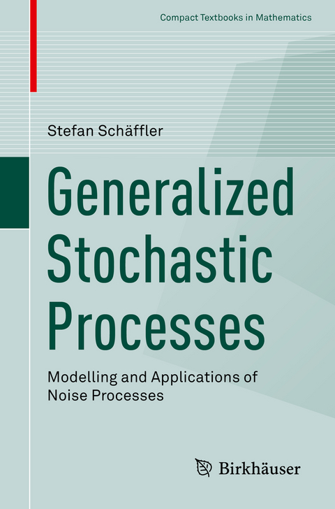 Generalized Stochastic Processes - Stefan Schäffler