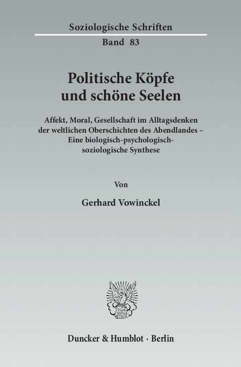 Politische Köpfe und schöne Seelen. - Gerhard Vowinckel