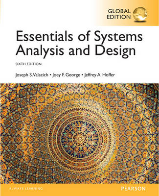 Essentials of Systems Analysis and Design, Global Edition -  Joey F. George,  Jeffrey A. Hoffer,  Joseph Valacich