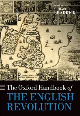Oxford Handbook of the English Revolution - Michael J. Braddick