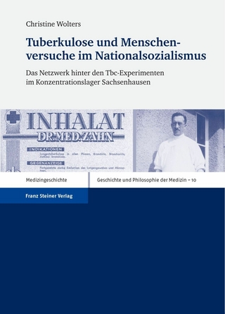 Tuberkulose und Menschenversuche im Nationalsozialismus - Christine Wolters