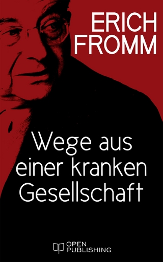 Wege aus einer kranken Gesellschaft - Erich Fromm; Rainer Funk