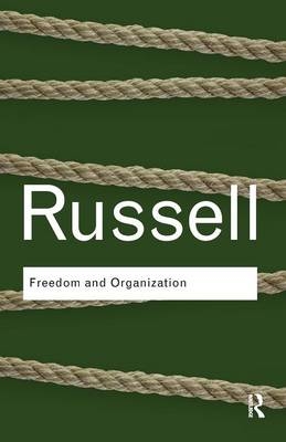 Freedom and Organization - Bertrand Russell