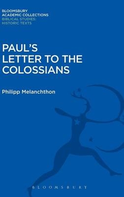 Paul's Letter to the Colossians - Melanchthon Philipp Melanchthon