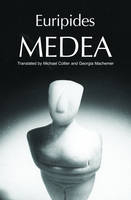 Medea - Euripides; Michael Collier; Georgia Machemer
