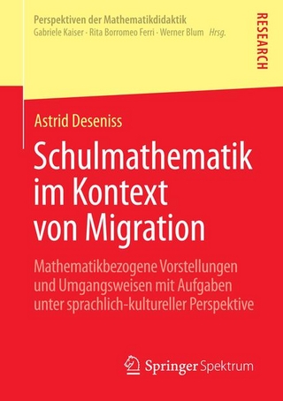 Schulmathematik im Kontext von Migration - Astrid Deseniss