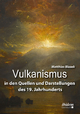 Vulkanismus in den Quellen und Darstellungen des 19. Jahrhunderts. Matthias Blazek Author