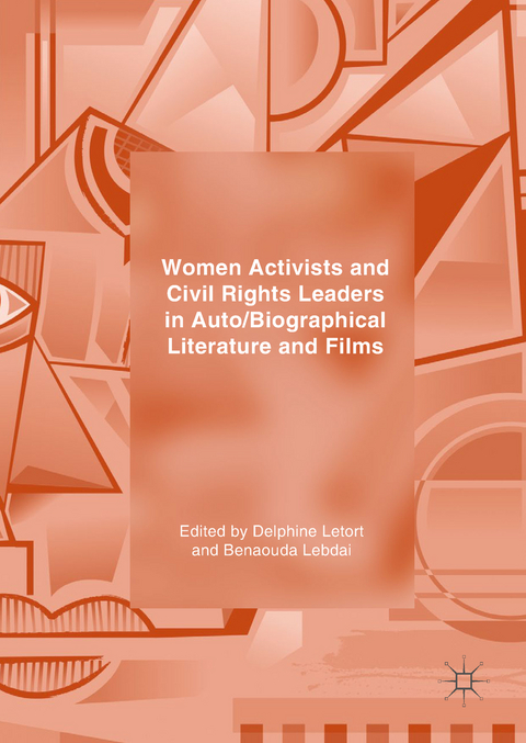 Women Activists and Civil Rights Leaders in Auto/Biographical Literature and Films - 