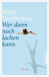 Wer dann noch lachen kann - Birgit Vanderbeke